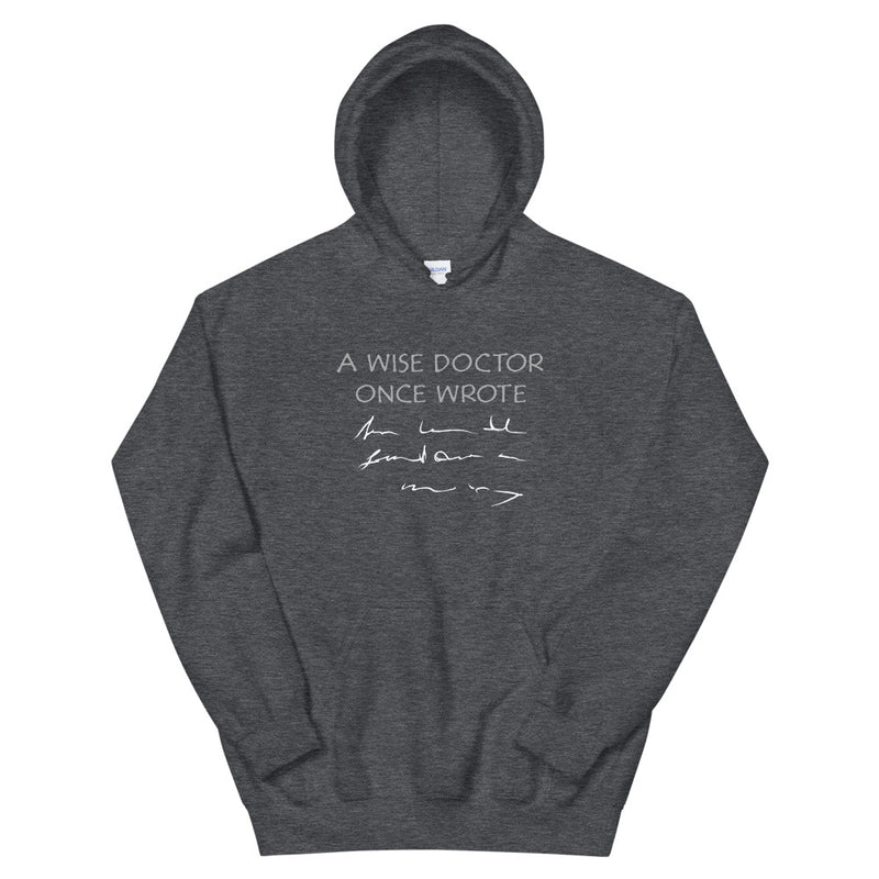 A Wise Doctor Once Wrote Unisex Hoodie