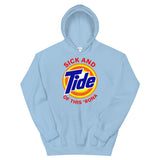 Sick And Tide Of This ‘Rona Unisex Hoodie