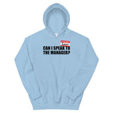 Can I Speak To The Manager Unisex Hoodie